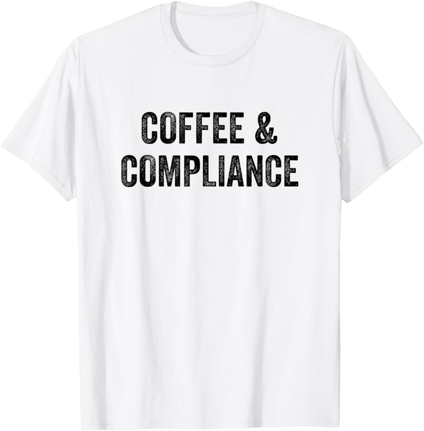 Coffee and Compliance Officer T-Shirt - T-Shirt | White