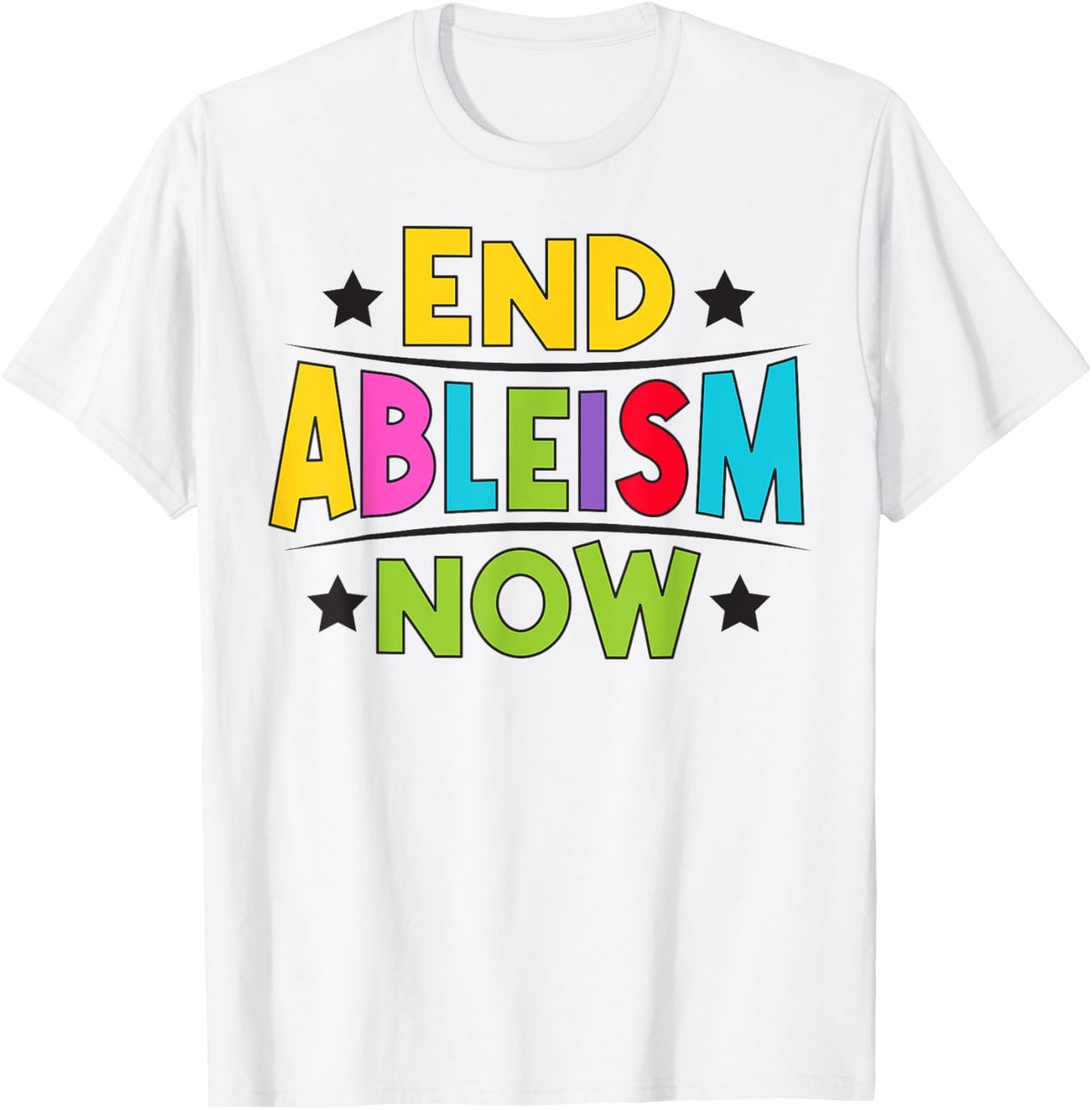 End Ableism now Quote for a Ableism activist T-Shirt - T-Shirt | White