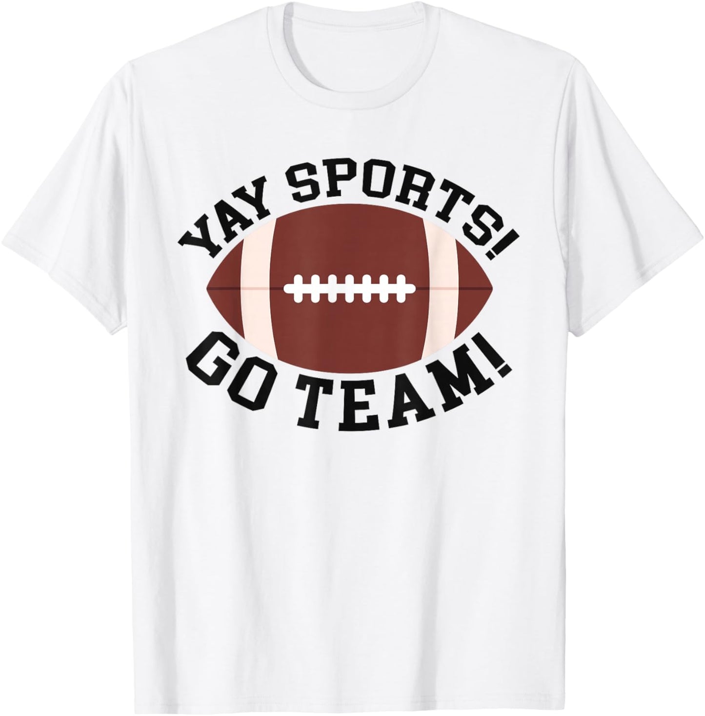 Yay! Go Sports! Do The, Things Win Points Funny T-Shirt - T-Shirt | White