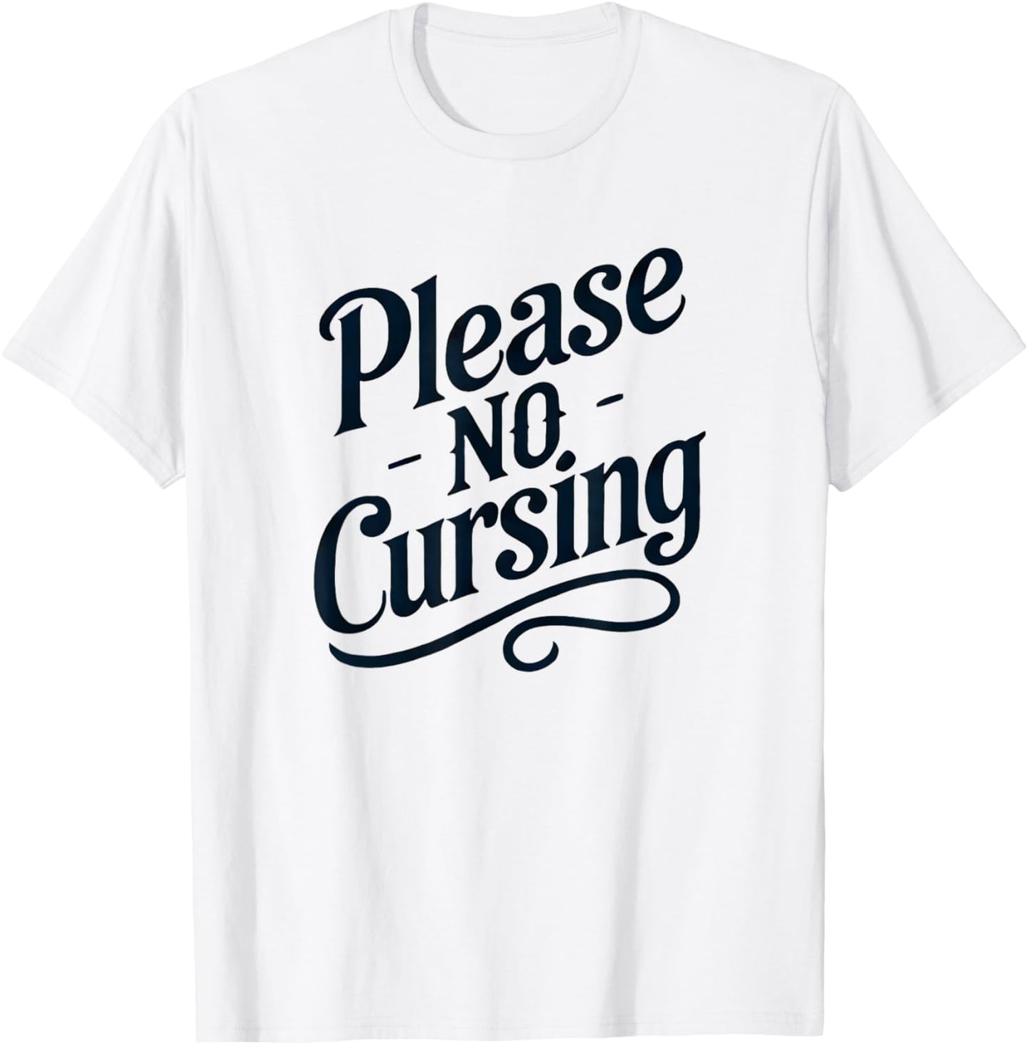 Please No Cursing – Humorous and Friendly T-Shirt - T-Shirt | White