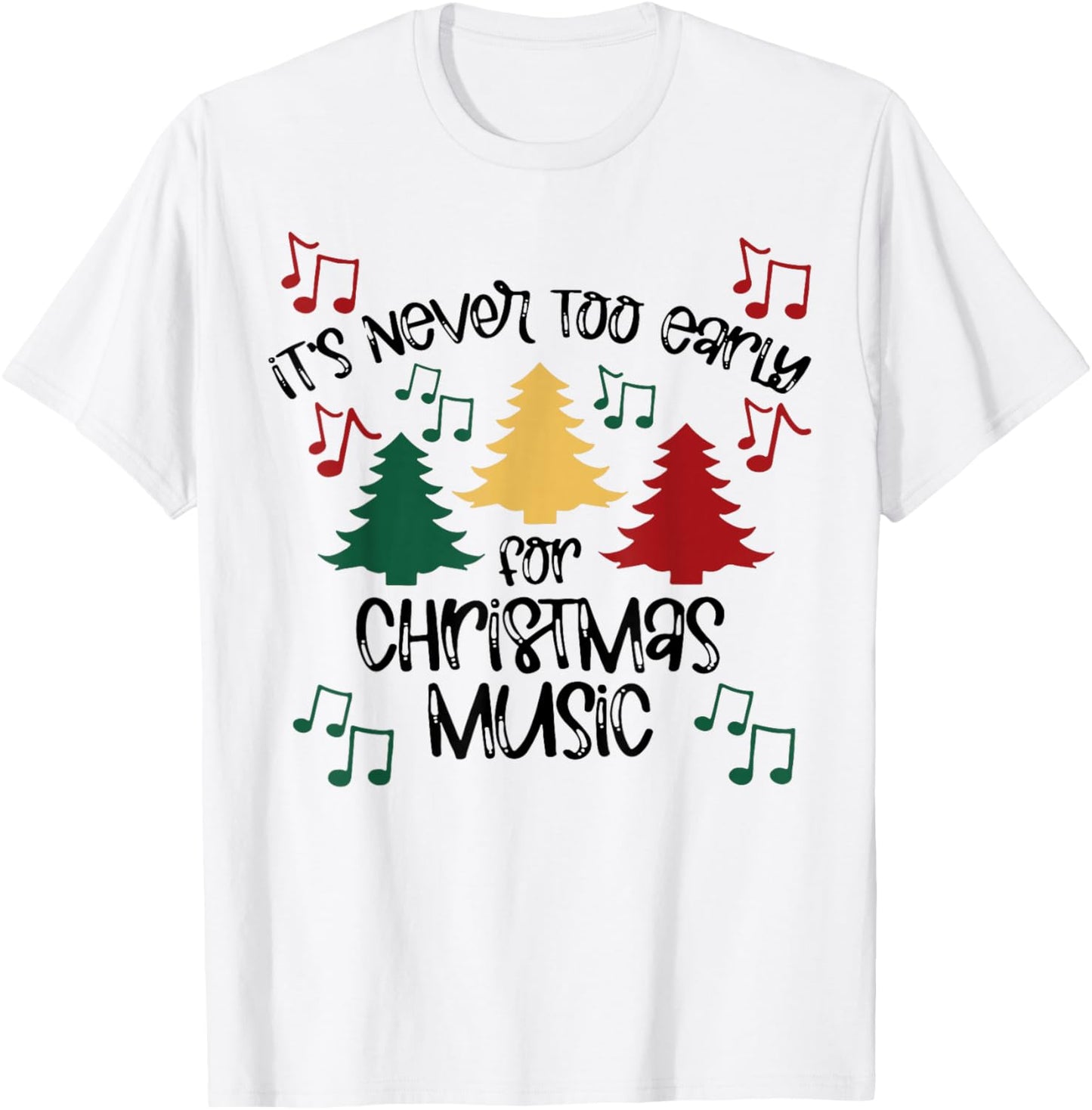 It's Never Too Early For Christmas Music Teacher T-Shirt - T-Shirt | White