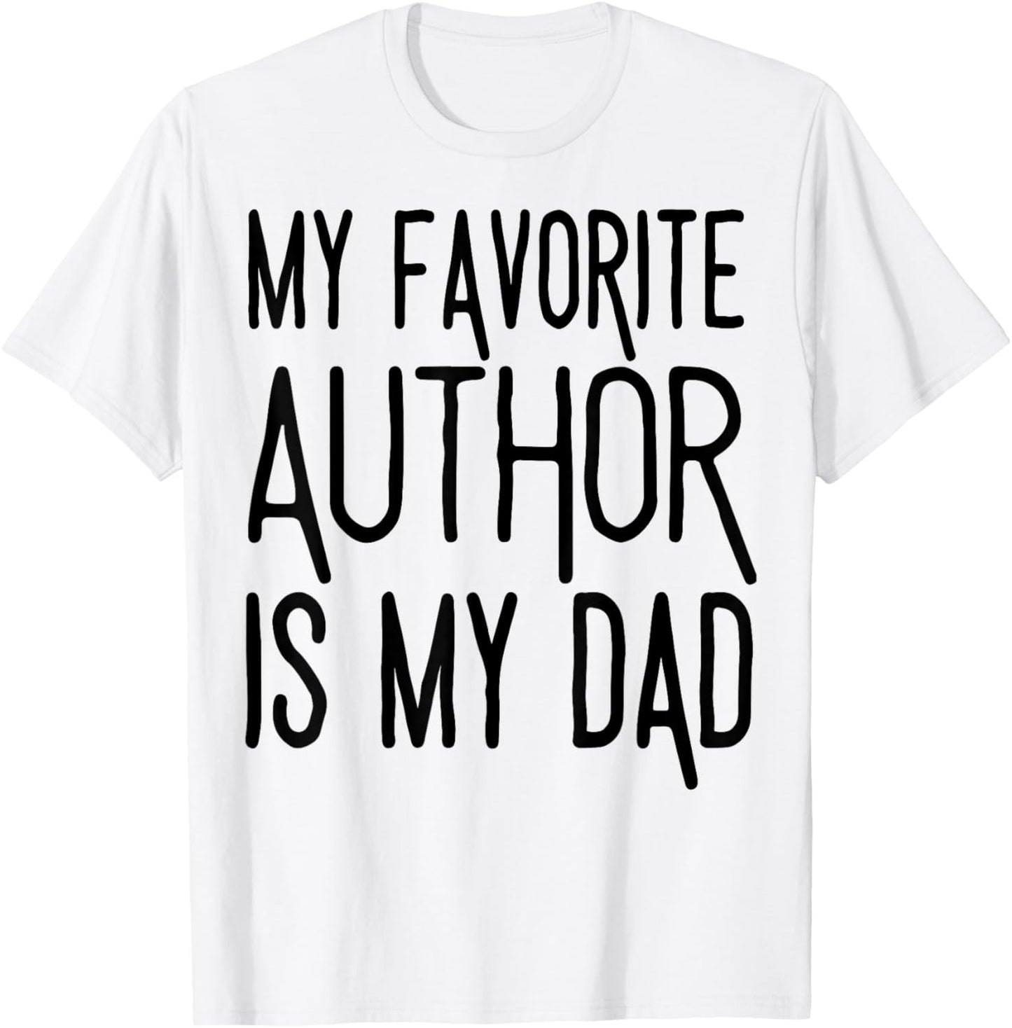 My favorite author is my dad National Author's Day T-Shirt - T-Shirt | White