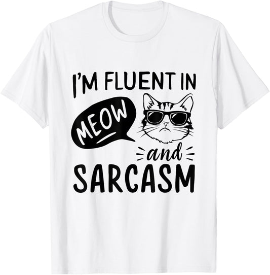 Cat Sarcasm Design for a Cat Lady or Cat Person T-Shirt - T-Shirt | White