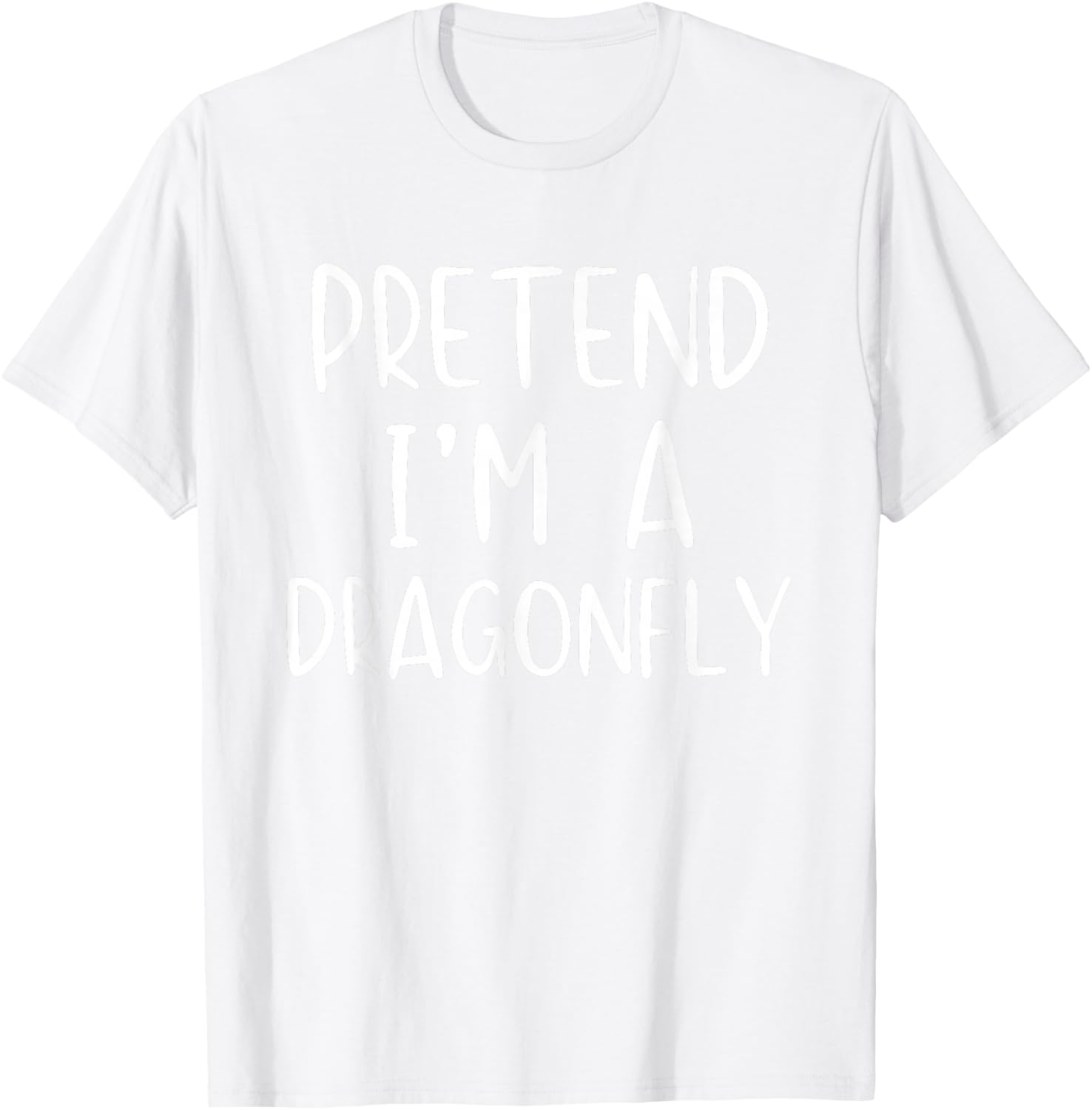 Pretend I'm A Dragonfly Costume Halloween Simple Dragon-Fly T-Shirt - T-Shirt | White