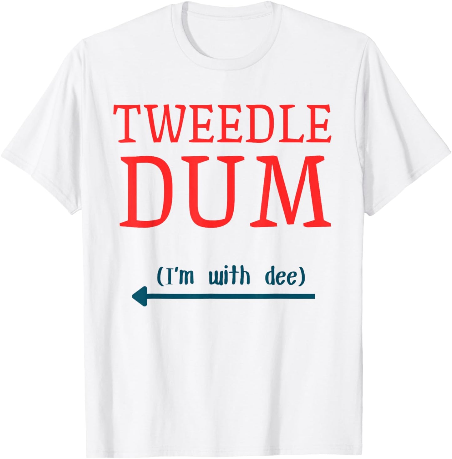 Tweedle Dum I'm with Dee Couple & Friends Funny Lazy Costume T-Shirt - T-Shirt | White