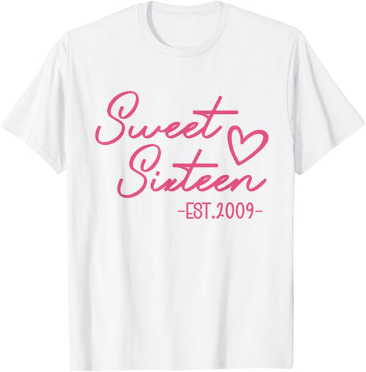 Sweet 16 Est. 2009 Cute Pink 16th Birthday Teen Girl T-Shirt - T-Shirt | White