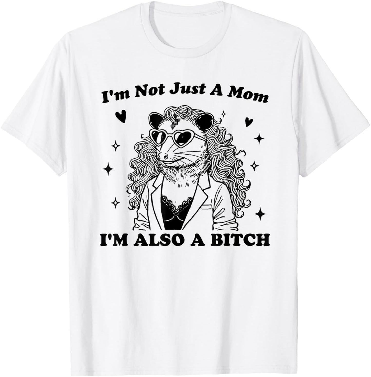 I'm Not Just A Mom I'm Also A T-Shirt - T-Shirt | White