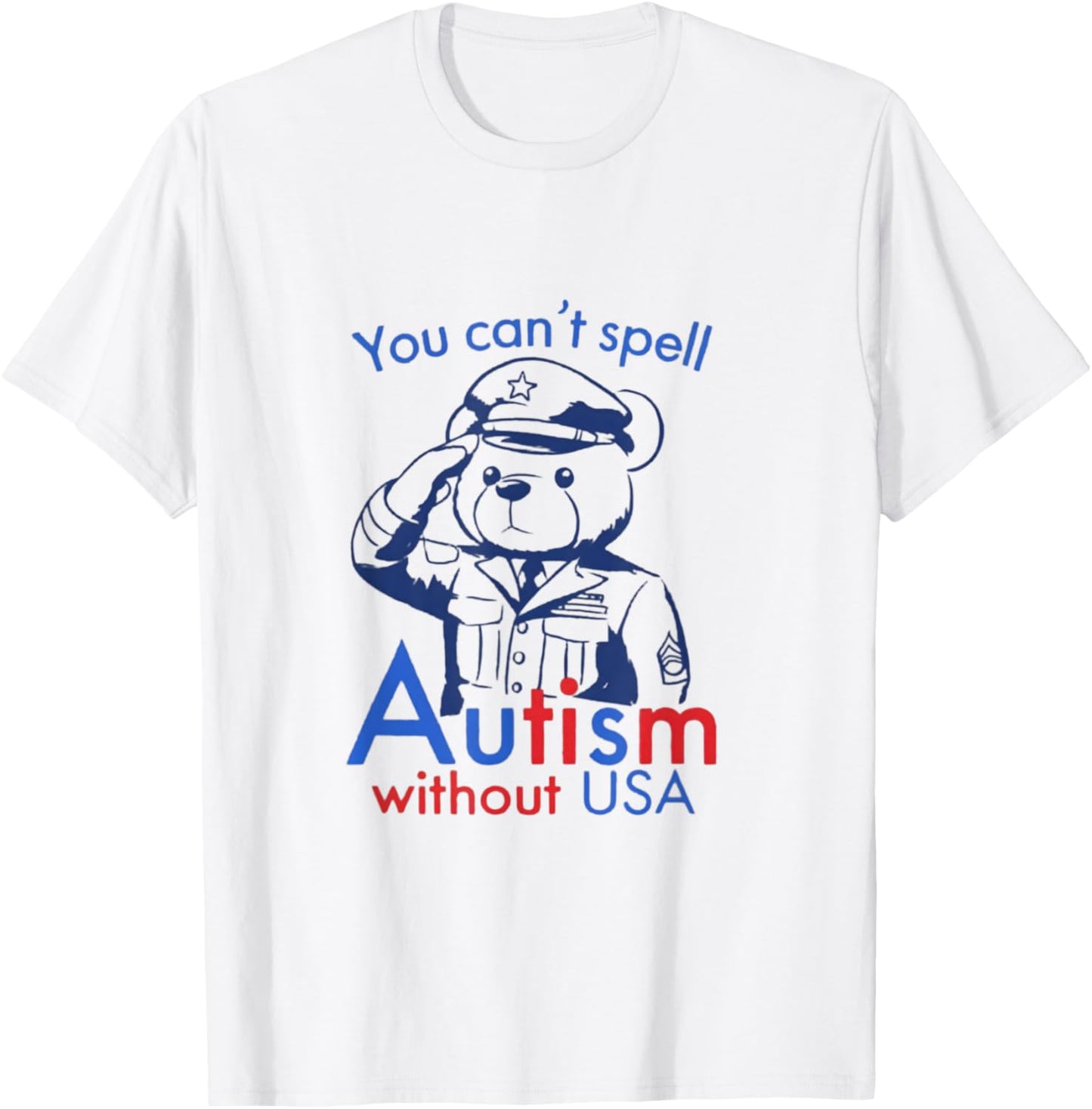 You Can't Spell Autism Without USA Funny Meme T-Shirt - T-Shirt | White