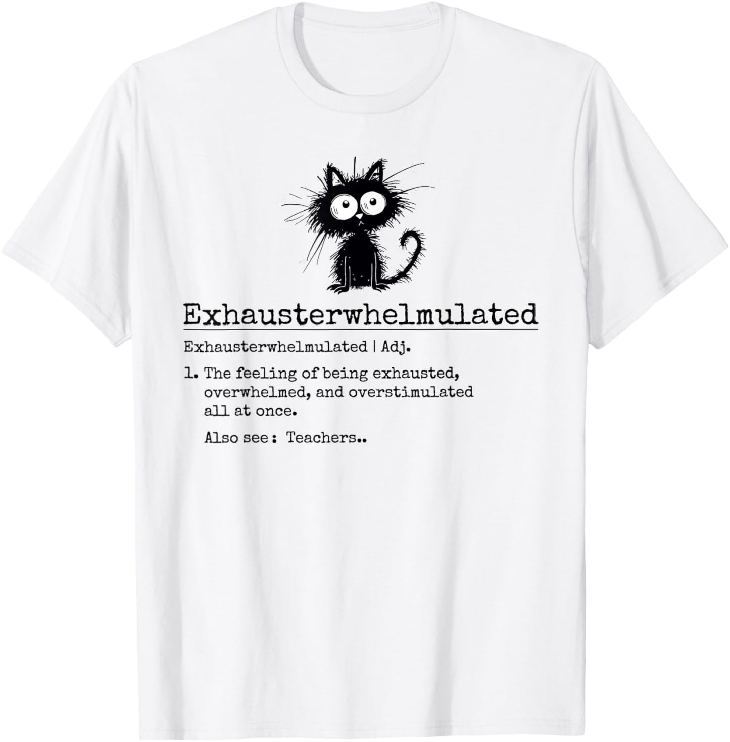 Funny Exhausted Teacher Cute Frazzled Cat Teacher Definition Women T-Shirt - T-Shirt | White
