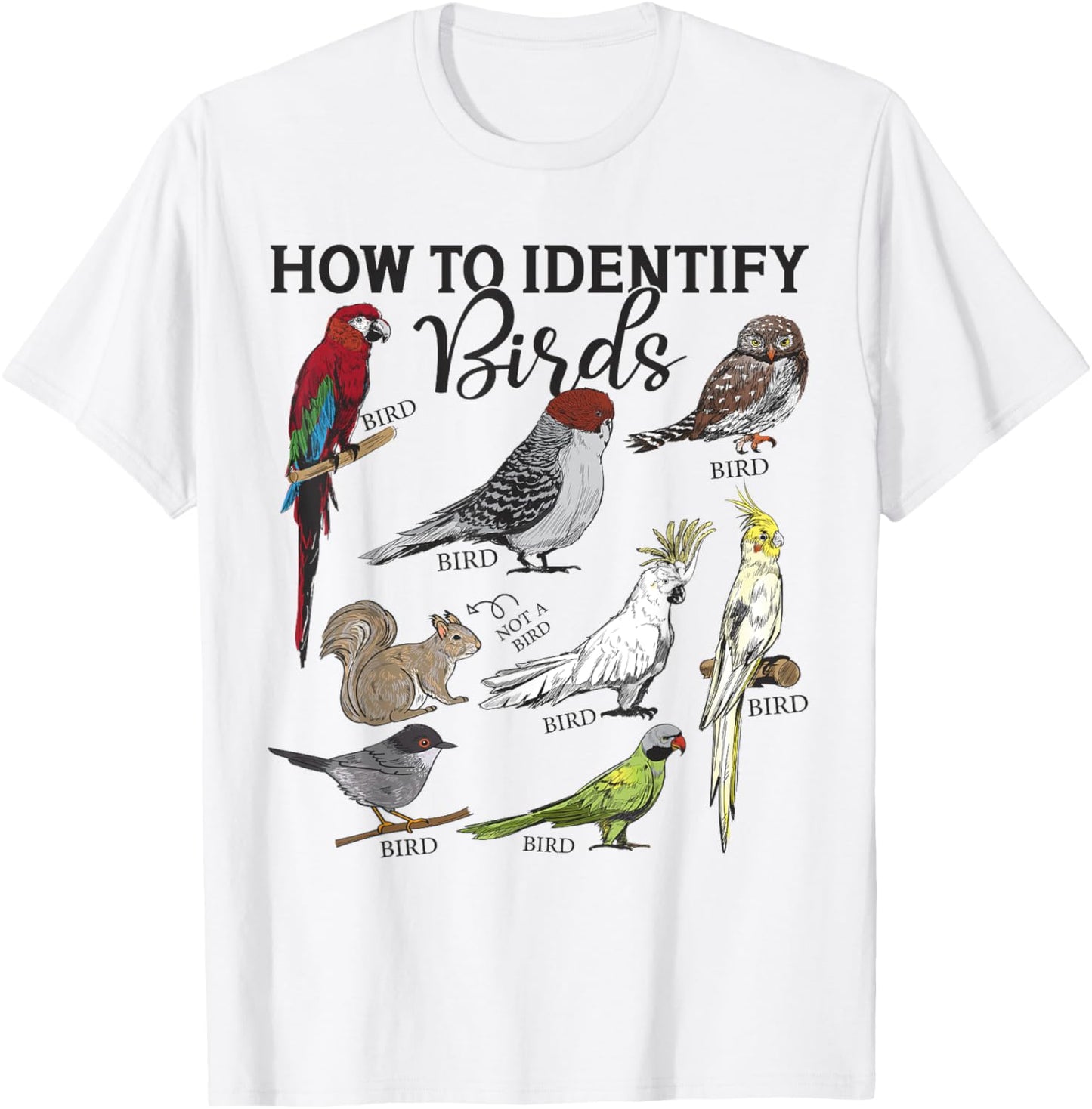 How To Identify Birds Squirrel Funny Bird Watching Birding T-Shirt - T-Shirt | White