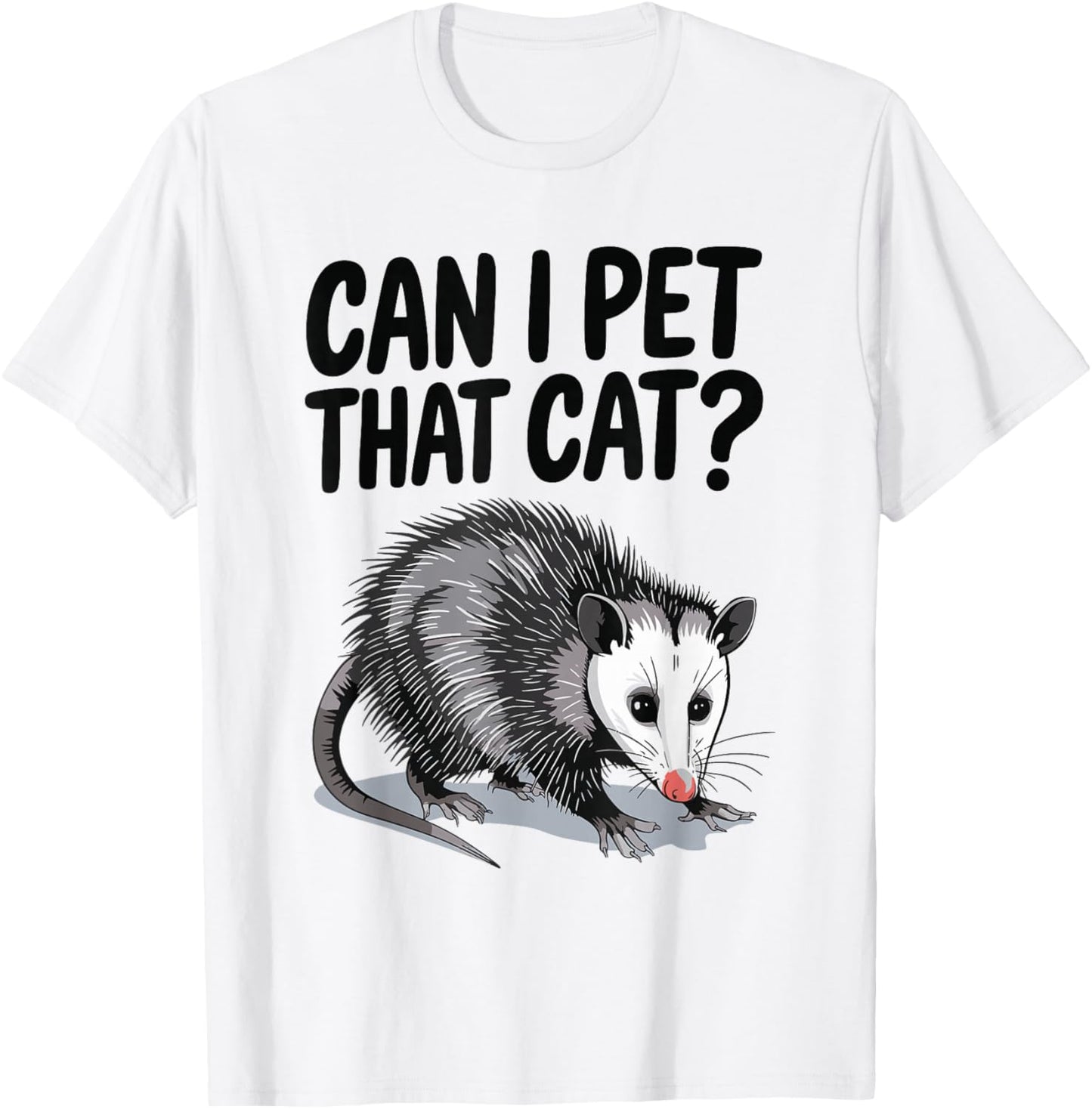 Can I Pet That Cat Opossum T-Shirt - T-Shirt | White