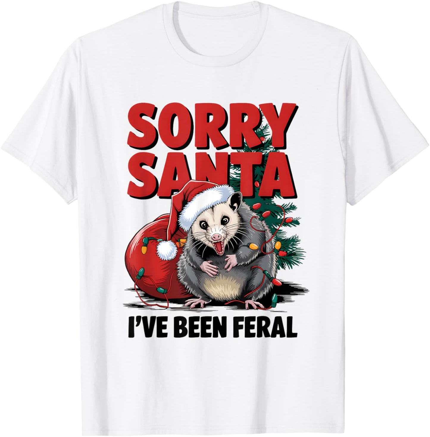 Sorry Santa I've Been Feral Christmas Opossum Funny Xmas T-Shirt - T-Shirt | White