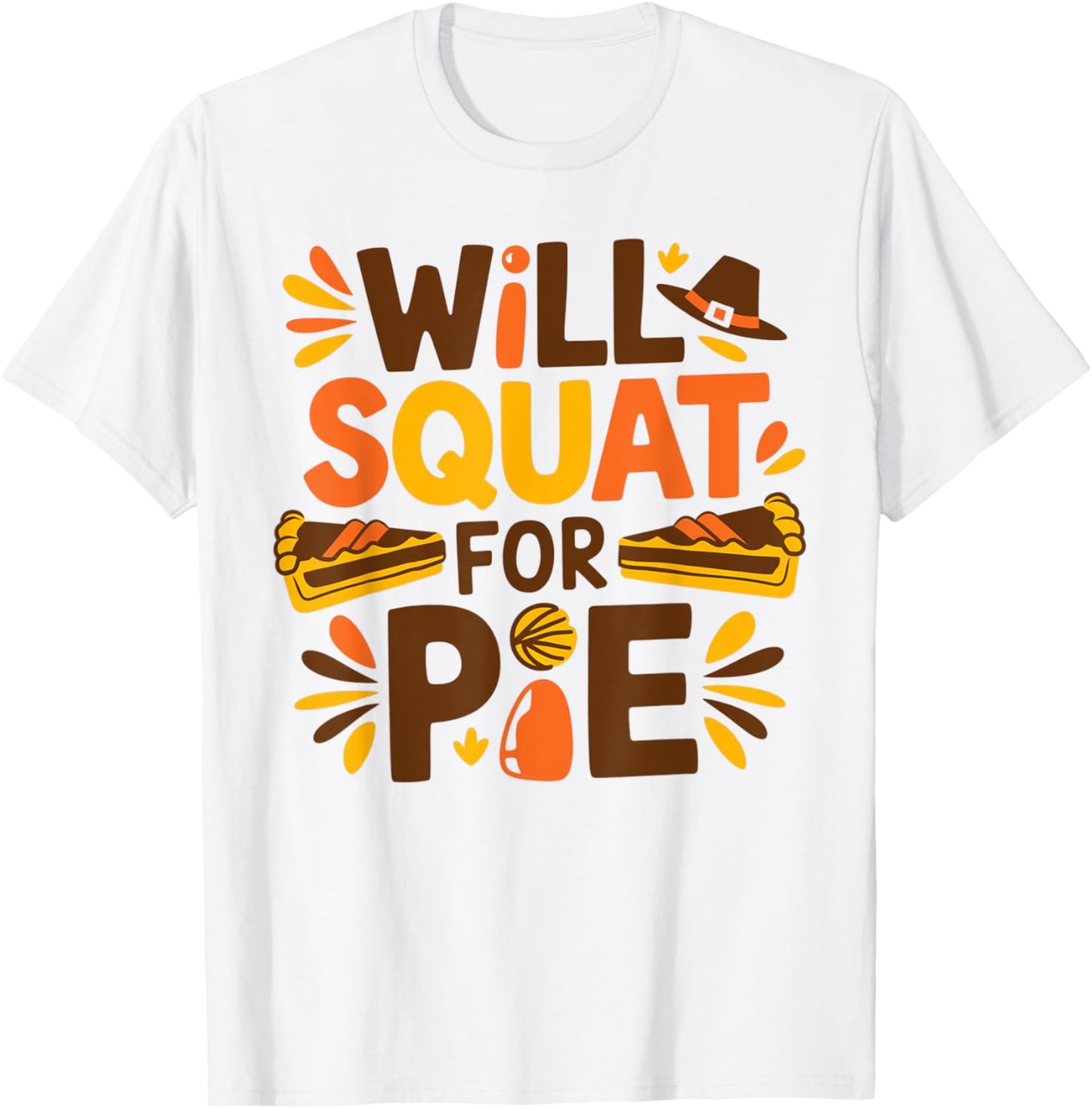 Will Squat for Pie Funny Thanksgiving Workout T-Shirt - T-Shirt | White
