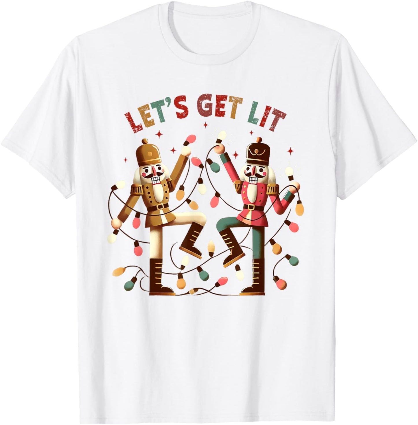 Aesthetic Christmas Light & Nut Cracker Let's Get Lit Xmas T-Shirt - T-Shirt | White