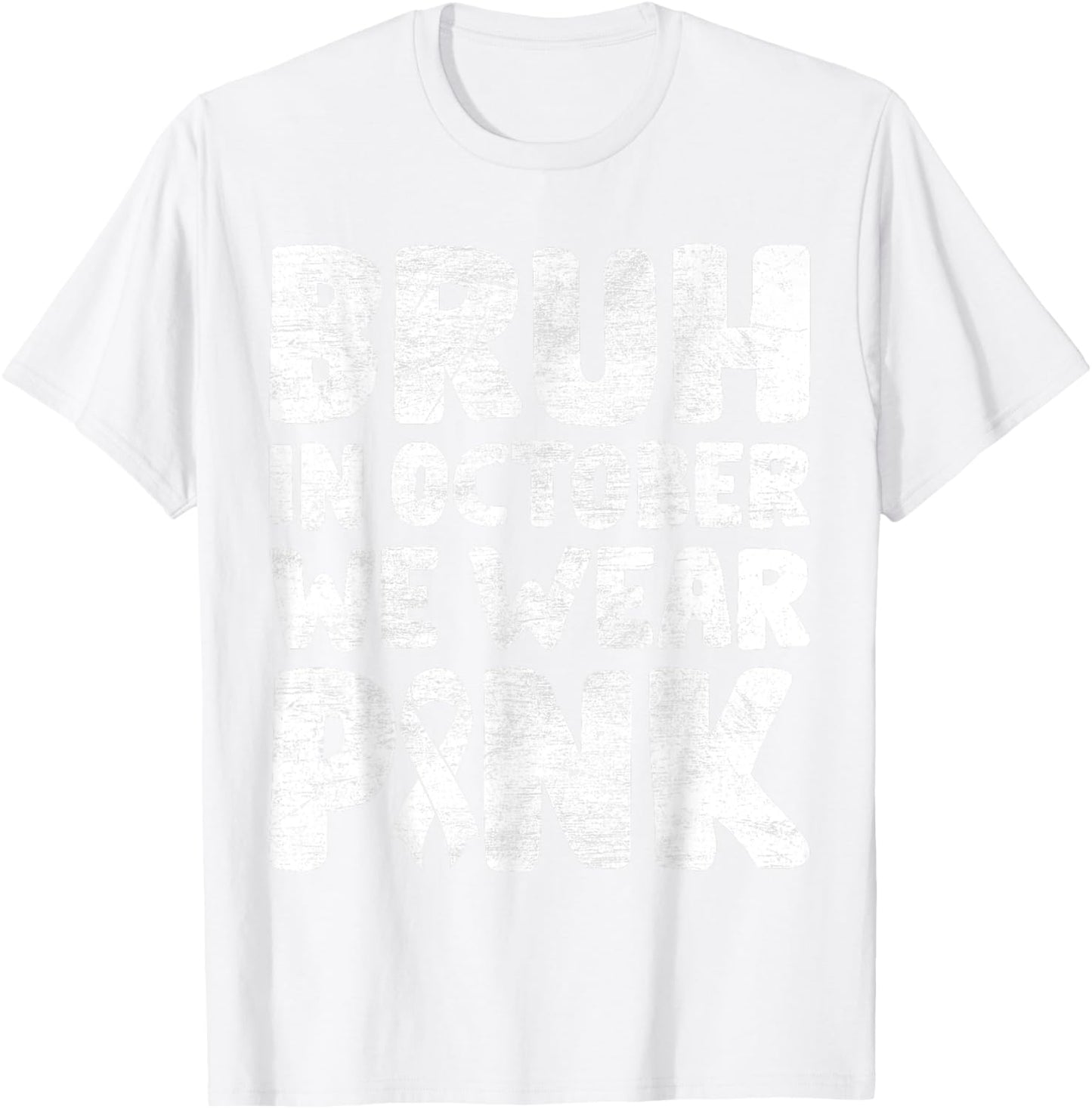 Breast Cancer Shirts for Kids Boys Bruh In October Wear Pink T-Shirt - T-Shirt | White