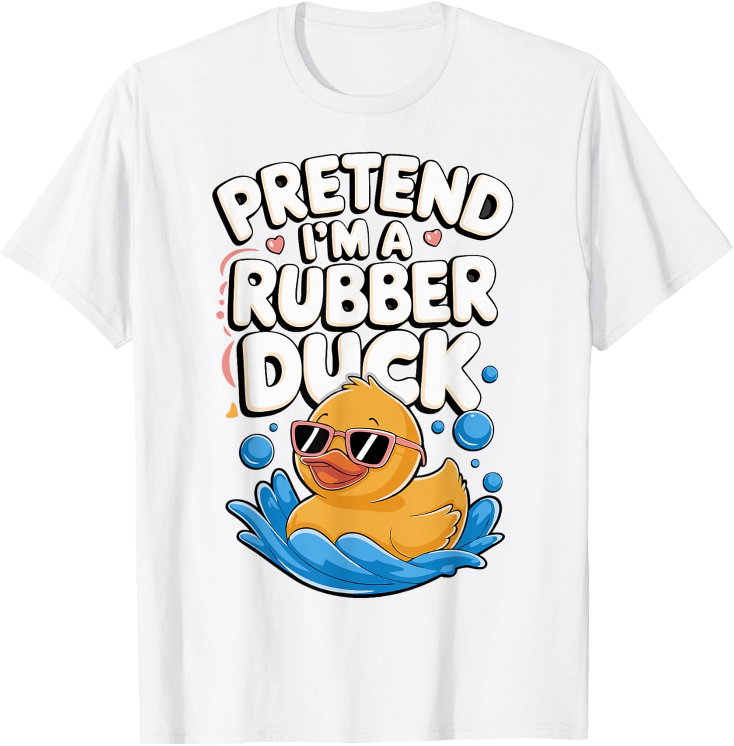 Pretend I'm A Rubber Duck T-Shirt - T-Shirt | White