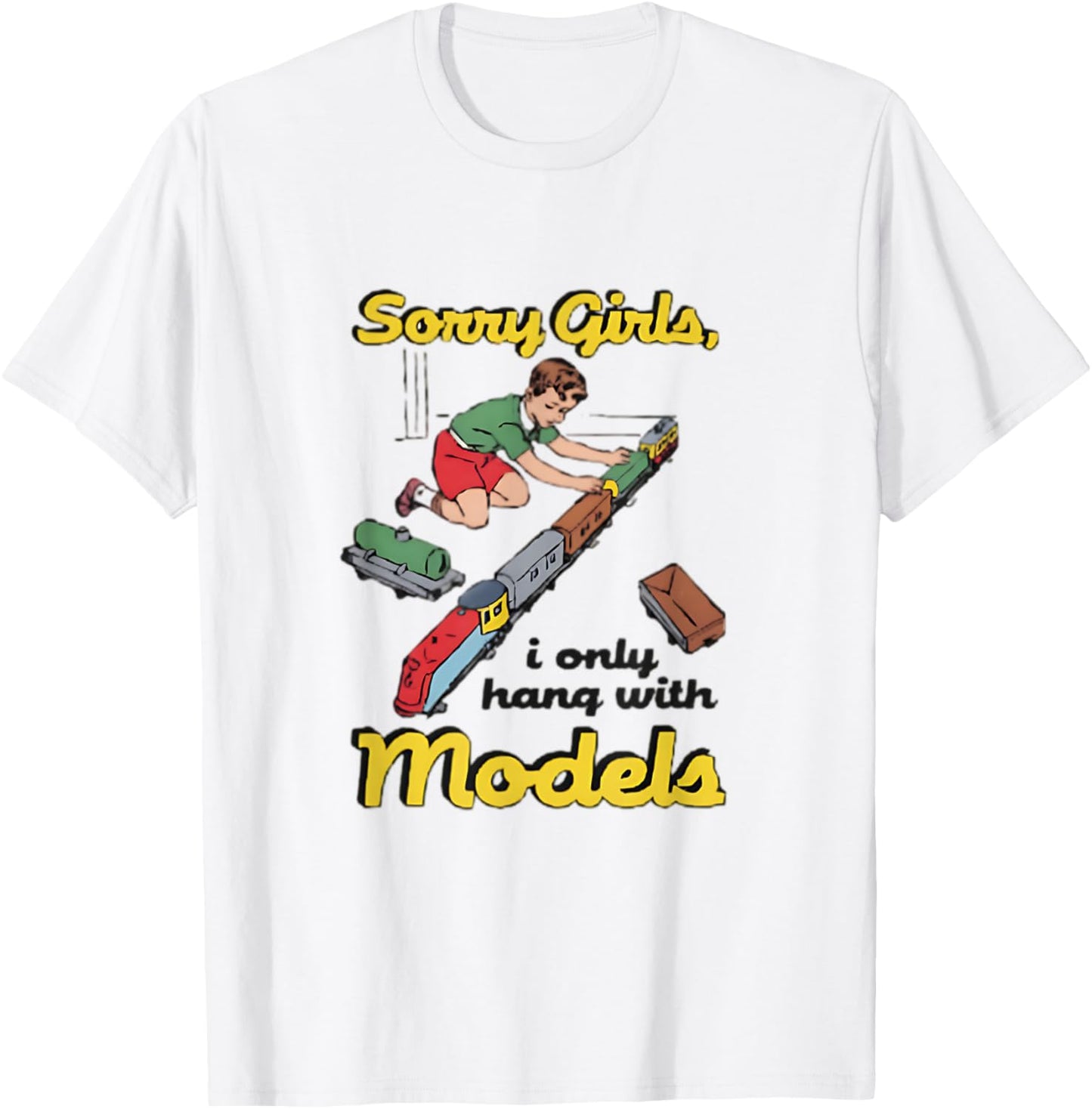 Sorry Girls Only Hang With Models Funny Vintage Train T-Shirt - T-Shirt | White