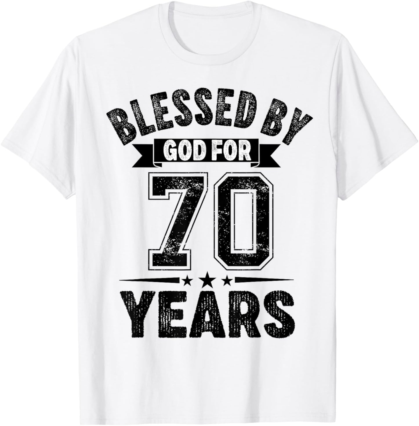 Blessed By God For 70 Years Seventy Birthday 70th Birthday T-Shirt - T-Shirt | White