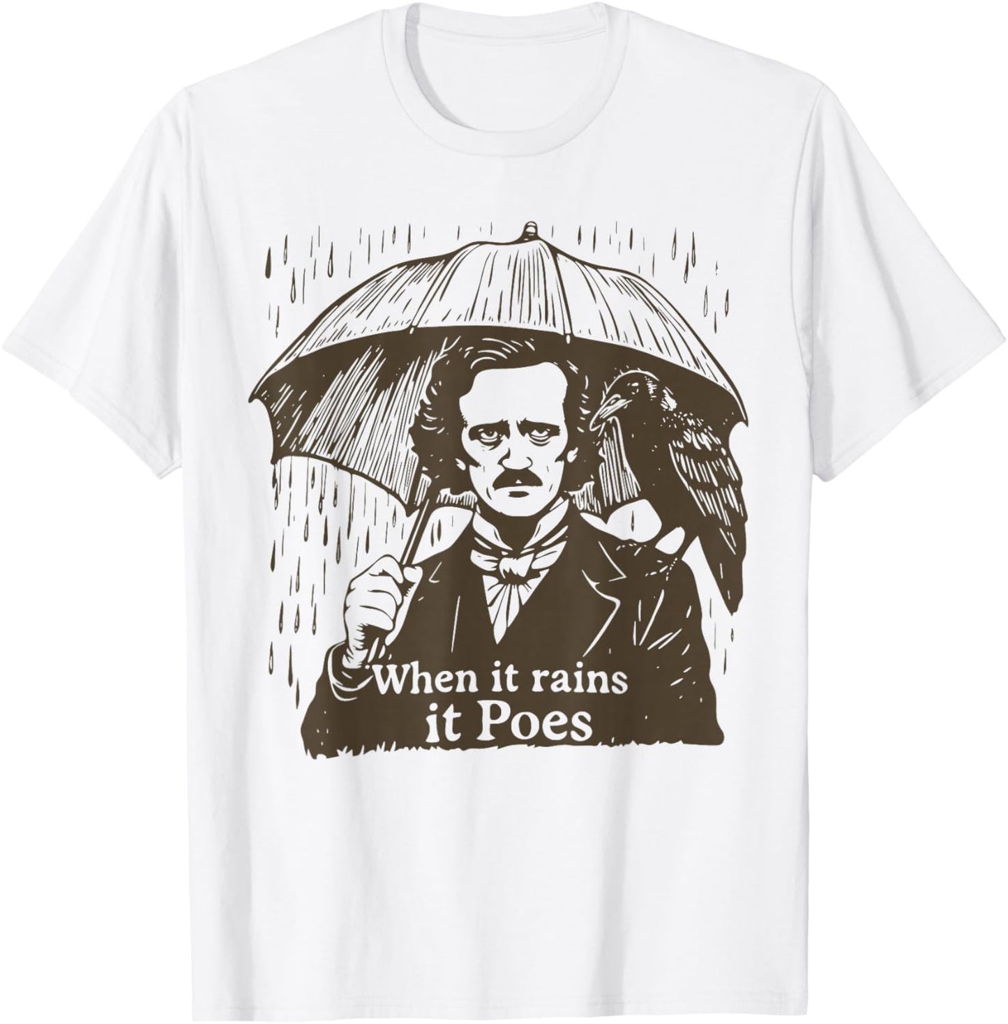 When It Rains It Poes Funny Edgar Allan Poe T-Shirt - T-Shirt | White