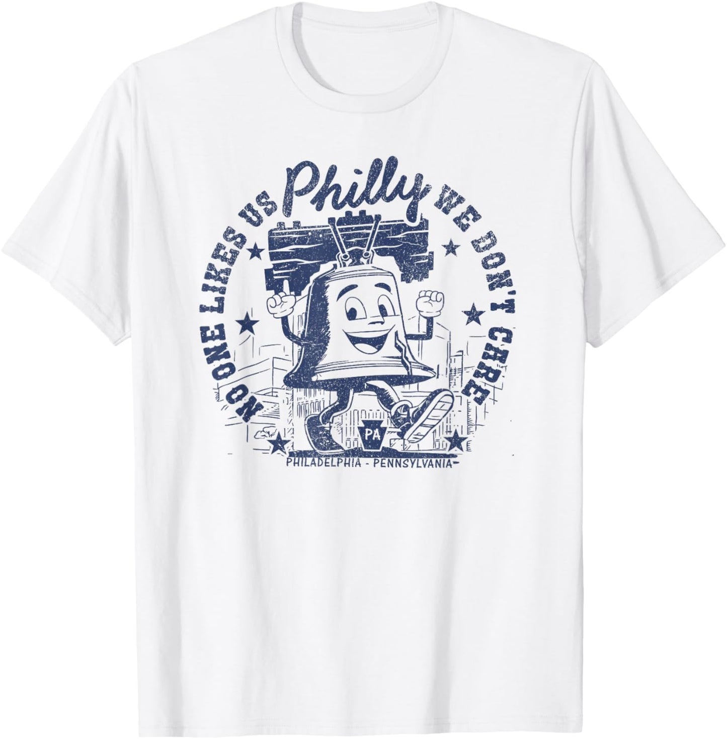 No One Likes Us and We Don't Care Philadelphia Liberty Bell T-Shirt - T-Shirt | White