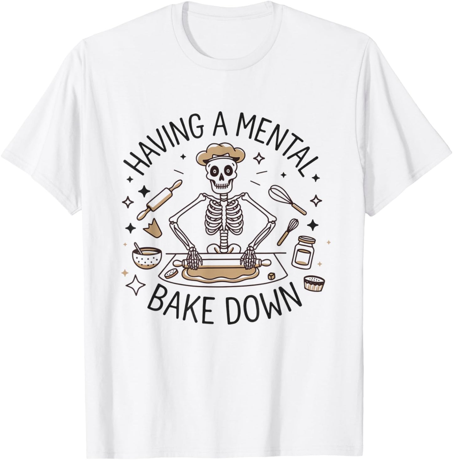 Skeleton Baker Baking Having A Mental Bake Down Halloween T-Shirt - T-Shirt | White