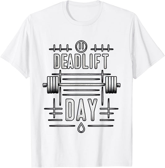 Deadlift Day ------. T-Shirt - T-Shirt | White