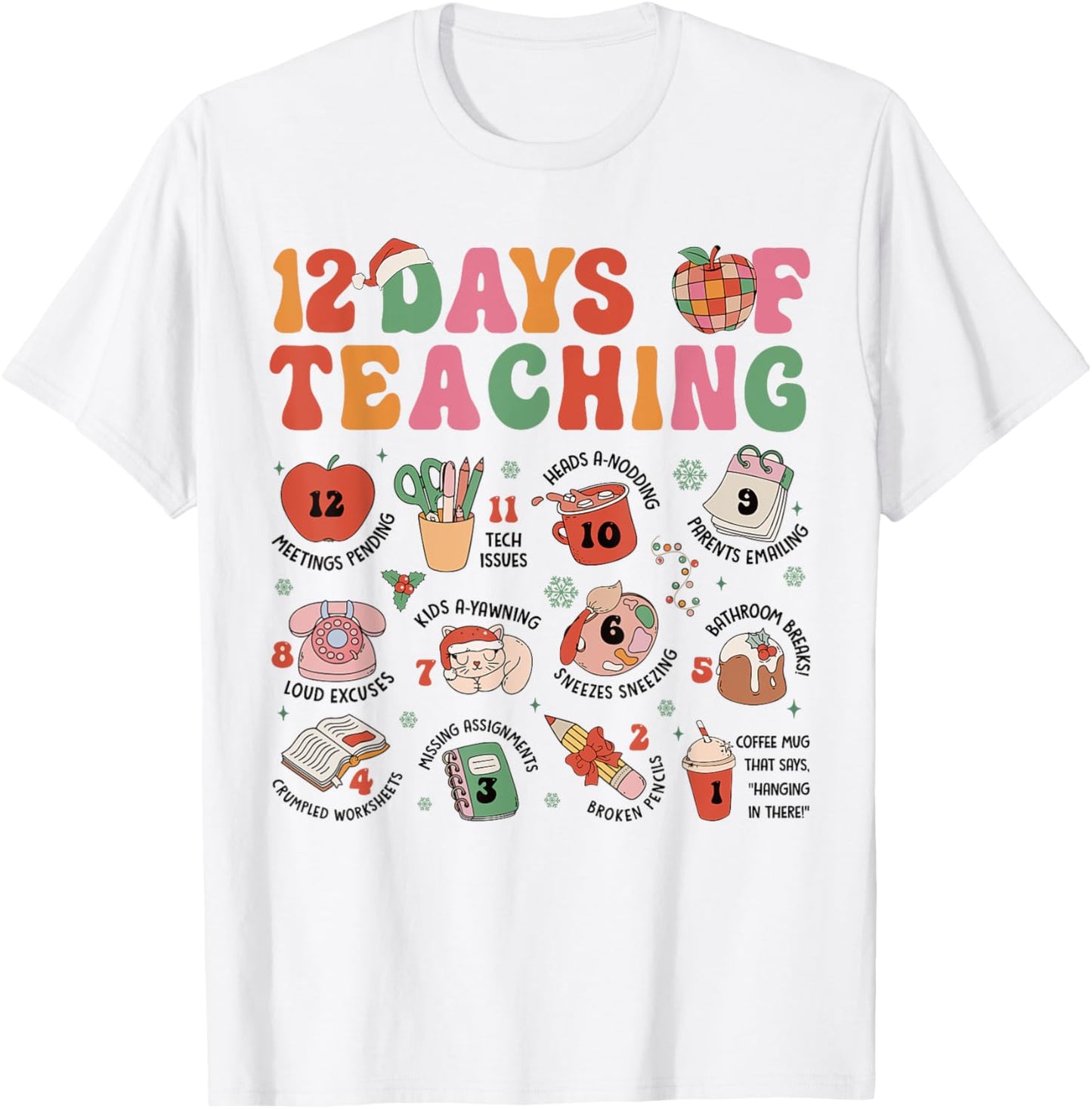 12 Days of Teaching Christmas Teacher Xmas Teacher Holiday T-Shirt - T-Shirt | White