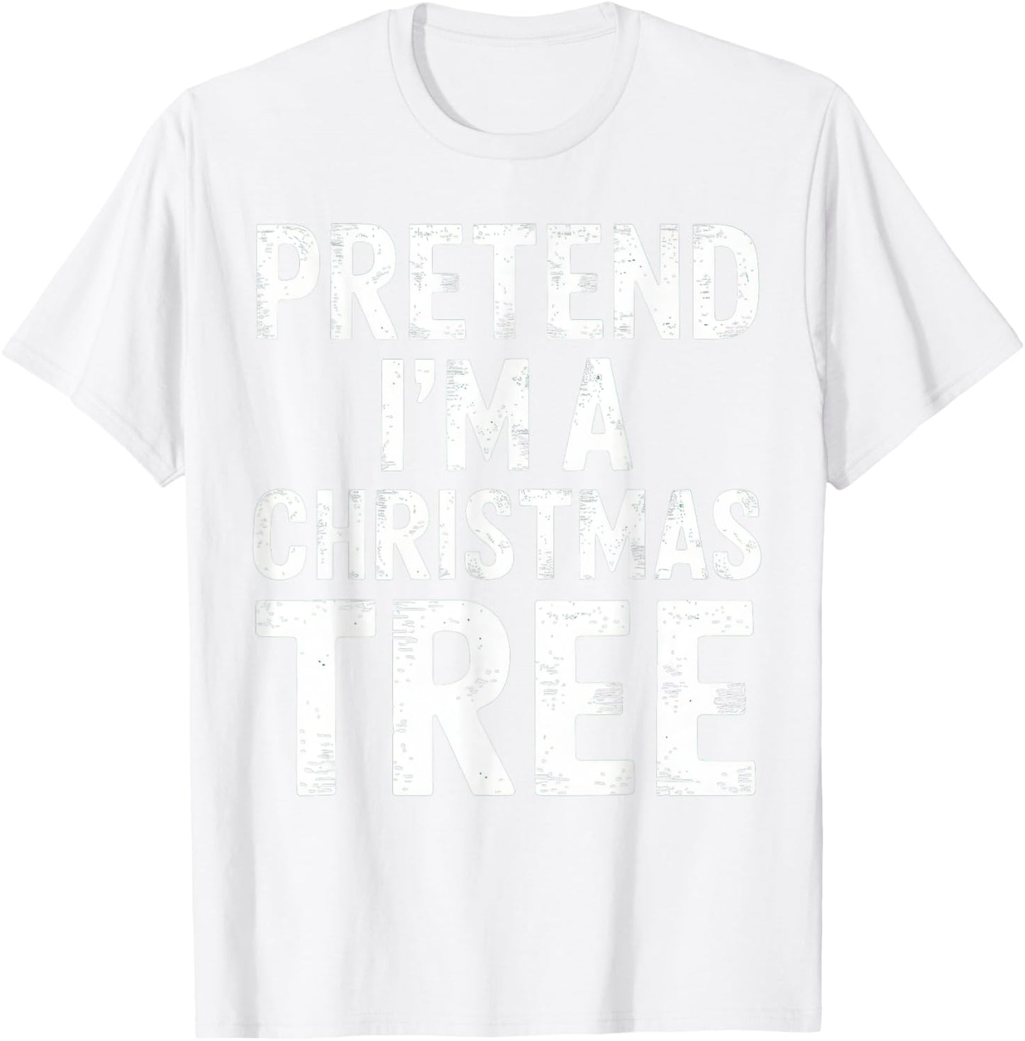 Pretend I'm A Christmas Tree Xmas Pajamas Costume T-Shirt - T-Shirt | White