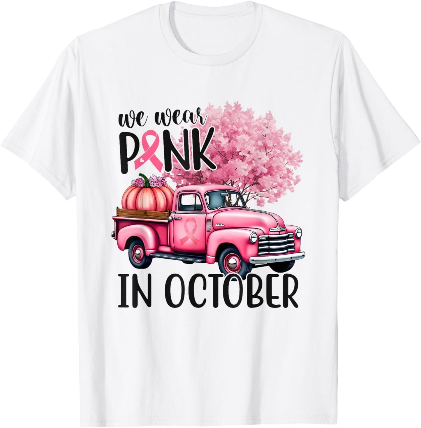 In October We Wear Pink Truck Breast Cancer Shirts T-Shirt - T-Shirt | White