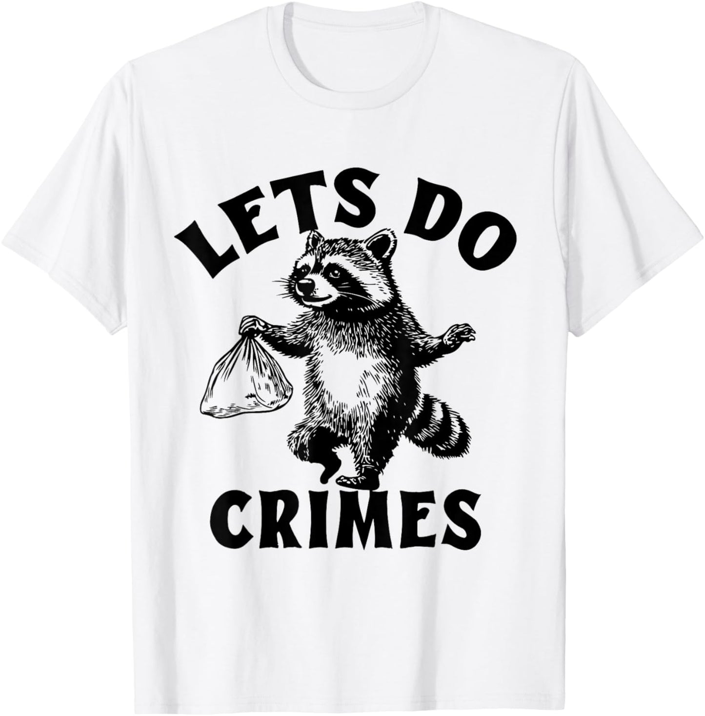 Lets Do Crimes Raccoon T-Shirt - T-Shirt | White
