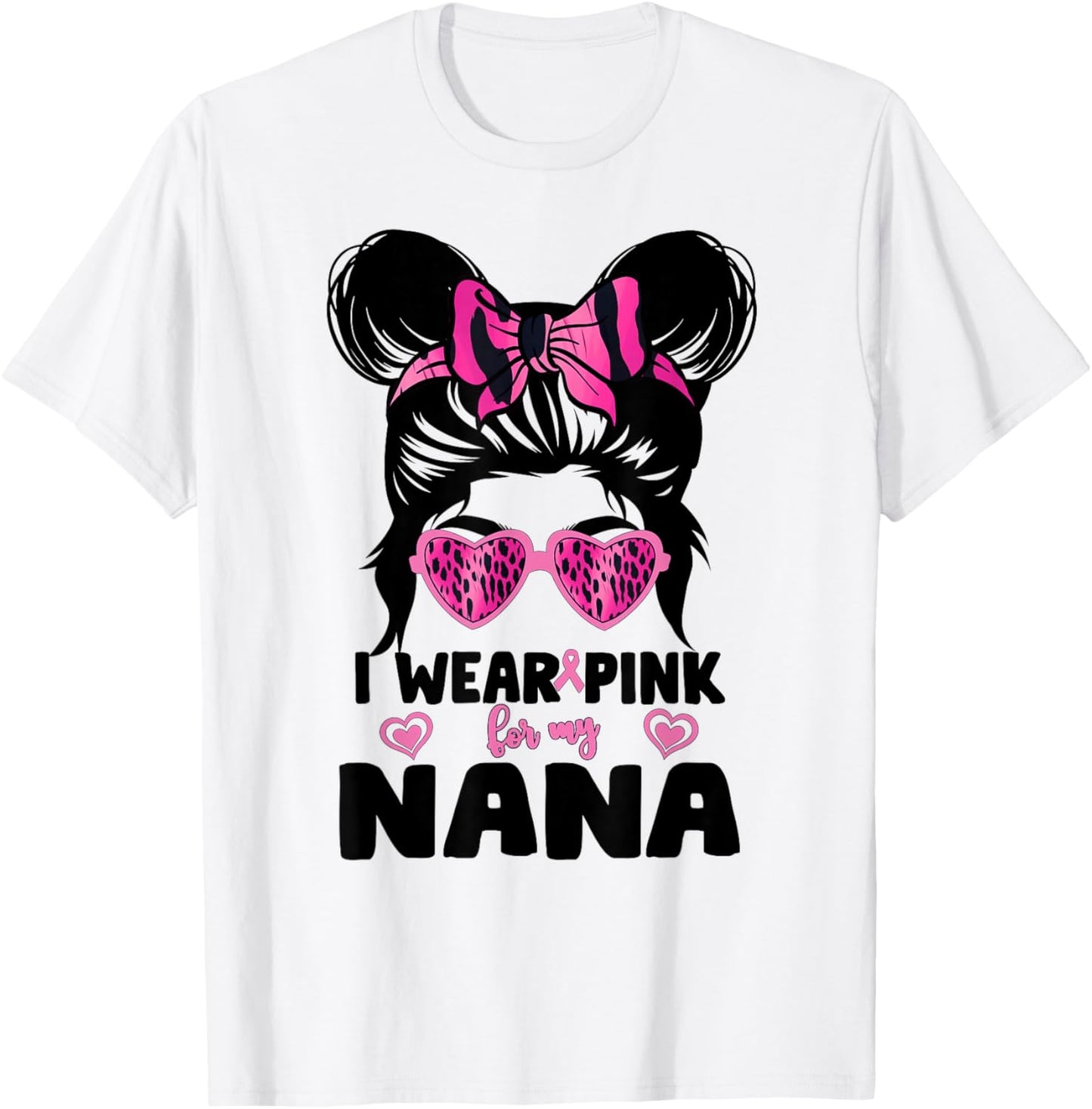 I Wear Pink For My Nana Messy Bun Breast Cancer Awareness T-Shirt - T-Shirt | White