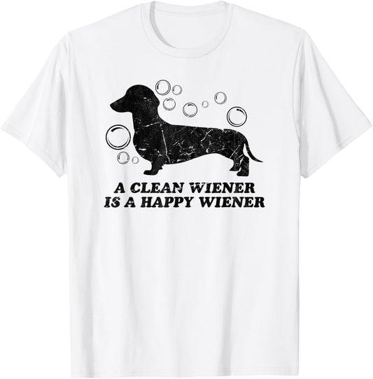 A Clean Wiener is a happy wiener Dachshund Lover dog funny T-Shirt - T-Shirt | White