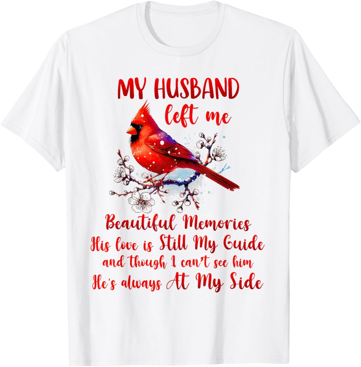 Husband Memorial My Husband Left Me Beautiful Memories T-Shirt - T-Shirt | White