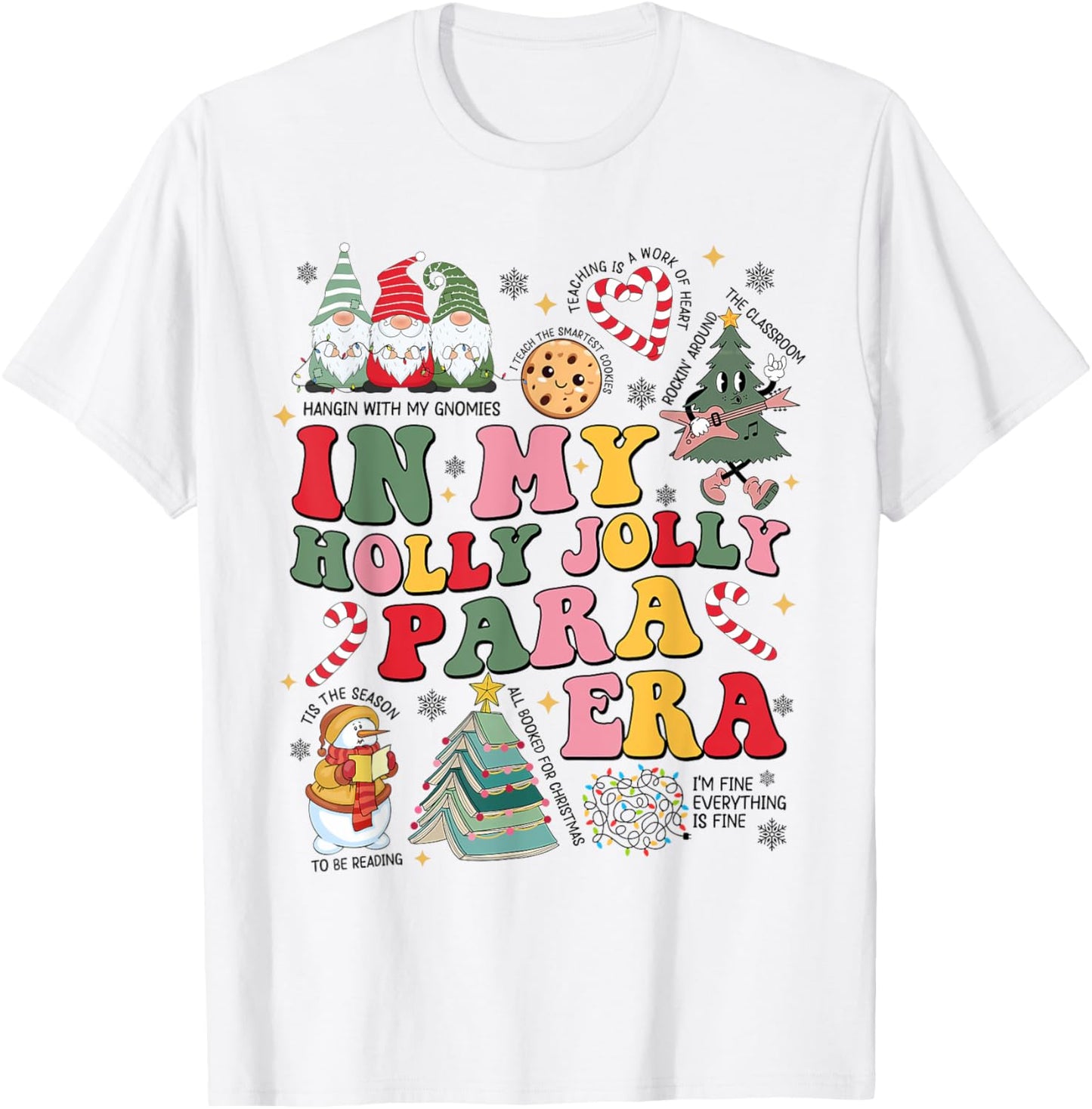 In My Holly Xmas Jolly Paraprofessional Era Christmas Vibes T-Shirt - T-Shirt | White