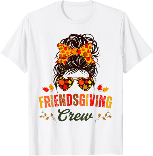 Friendsgiving Crew Fall Autumn Thanksgiving 2024 Messy Bun T-Shirt - T-Shirt | White