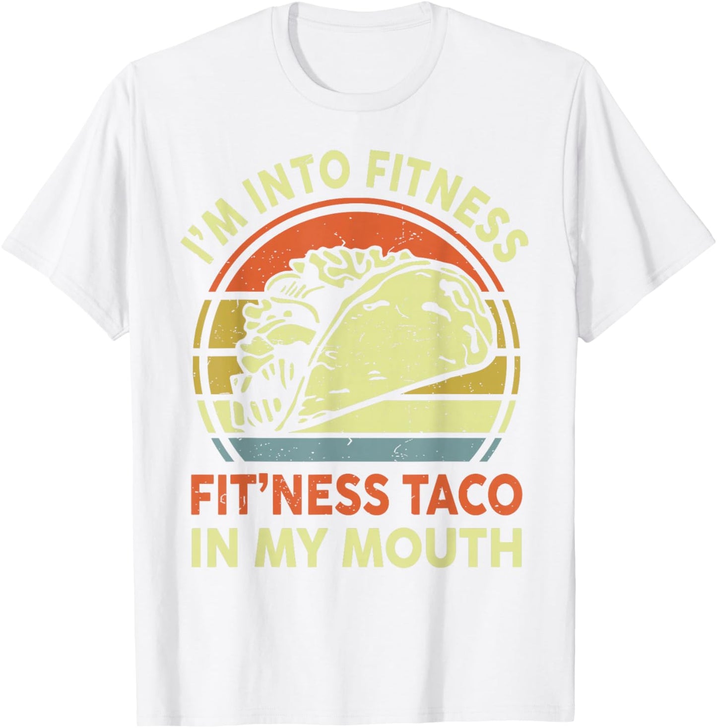 Men I'm Into Fitness Taco In My Mouth Mexican Tuesday Food T-Shirt - T-Shirt | White