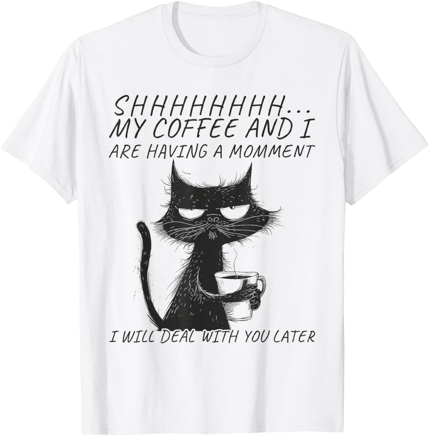 Funny Angry Cat Coffee Mug With Sayings, Black Cat Coffee T-Shirt - T-Shirt | White