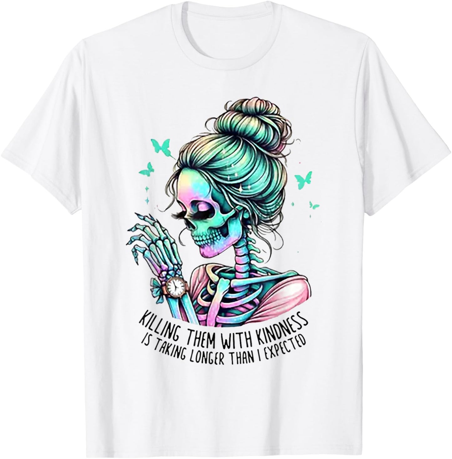 Skull Women Killing Them With Kindness Is Taking Longer Than T-Shirt - T-Shirt | White