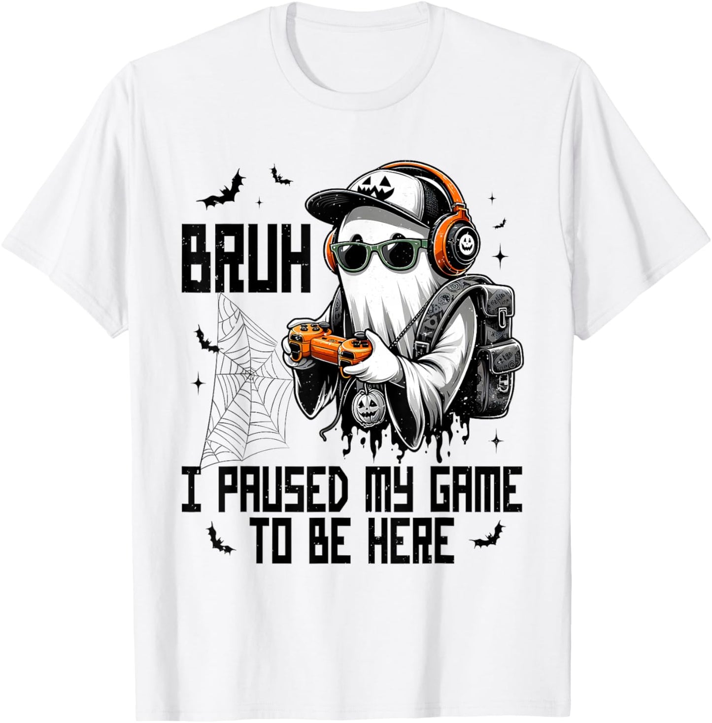 Bruh I Paused My Game To Be Here Funny Gaming Halloween T-Shirt - T-Shirt | White