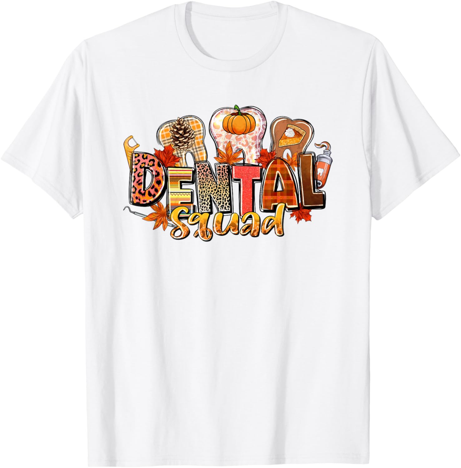 Funny Dental Squad Teeth Dentist Autumn Fall Thanksgiving T-Shirt - T-Shirt | White