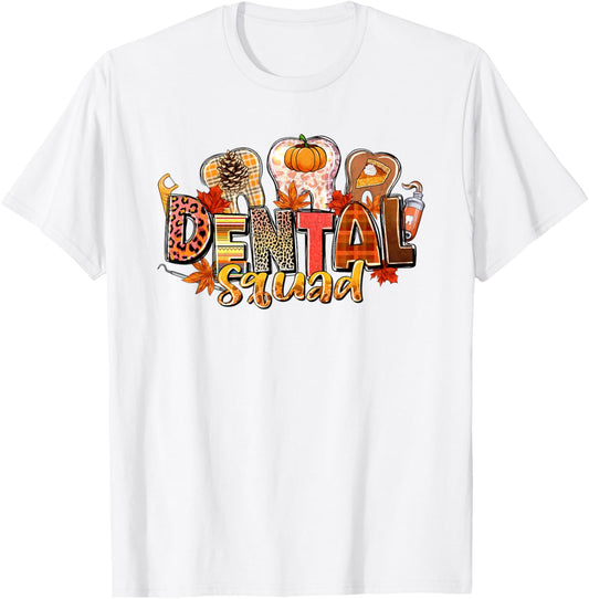 Funny Dental Squad Teeth Dentist Autumn Fall Thanksgiving T-Shirt - T-Shirt | White
