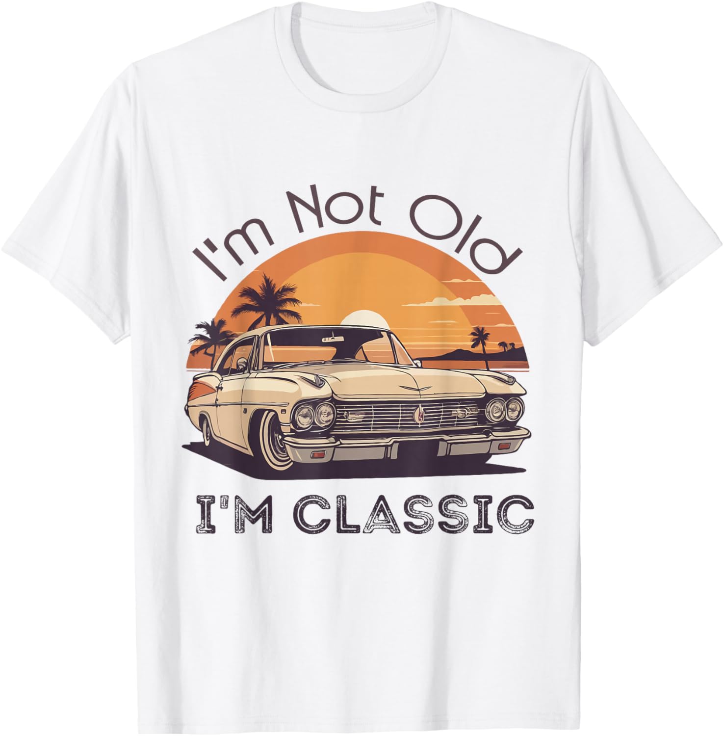 I'm Not Old I'm A Classic Vintage Retro Car Lover Birthday T-Shirt - T-Shirt | White