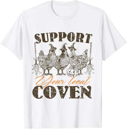 Support Your Local Coven Halloween Chicken Witch Farm Lover T-Shirt - T-Shirt | White