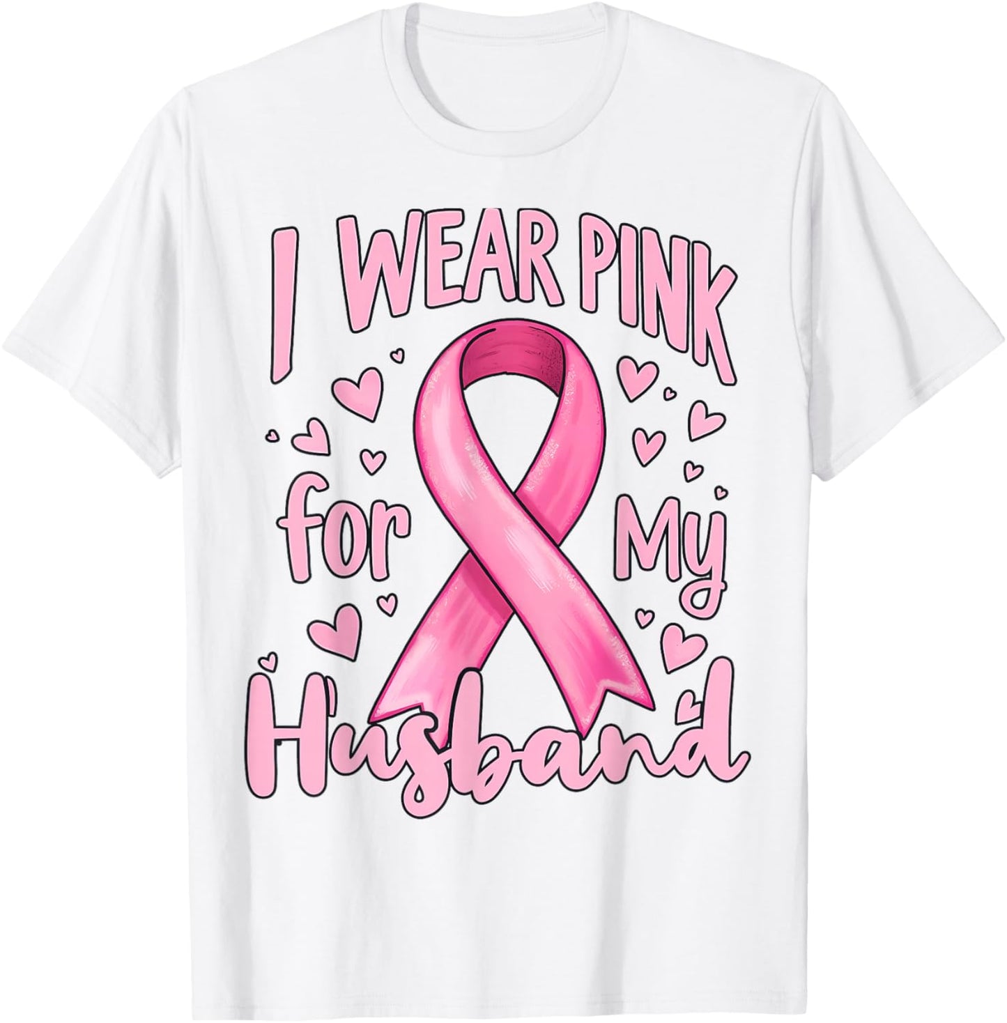 I Wear Pink For My Husband Cancer Awareness Ribbon T-Shirt - T-Shirt | White