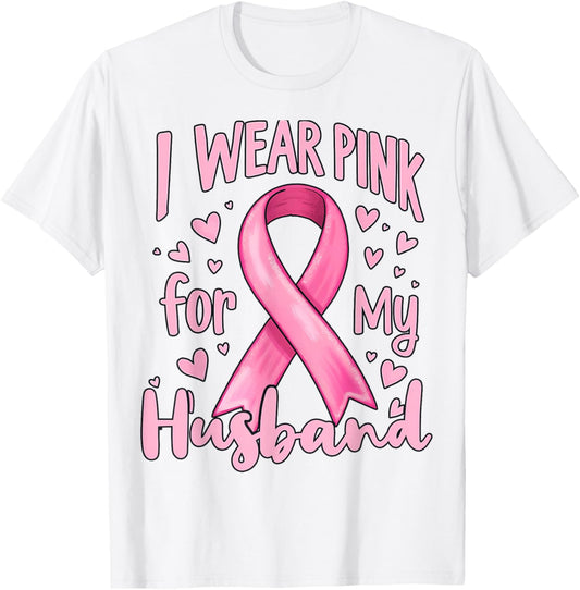I Wear Pink For My Husband Cancer Awareness Ribbon T-Shirt - T-Shirt | White
