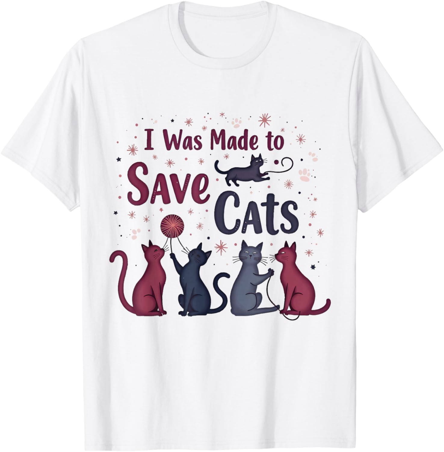 I Was Made to Save Cats Cat Lover Rescue Advocate Women T-Shirt - T-Shirt | White