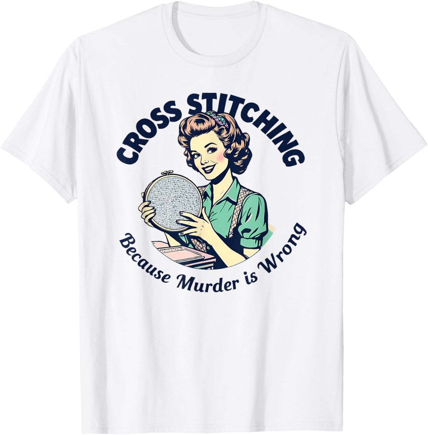Cross Stitching Because Murder Is Wrong Cross Stitch Lover T-Shirt - T-Shirt | White