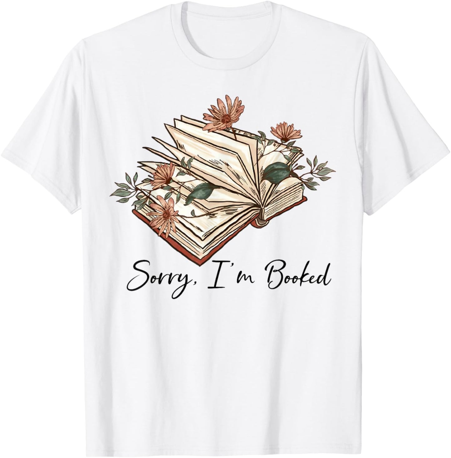 Sorry I Can't I'm Booked Lover Bookworm Book Nerd Reader T-Shirt - T-Shirt | White