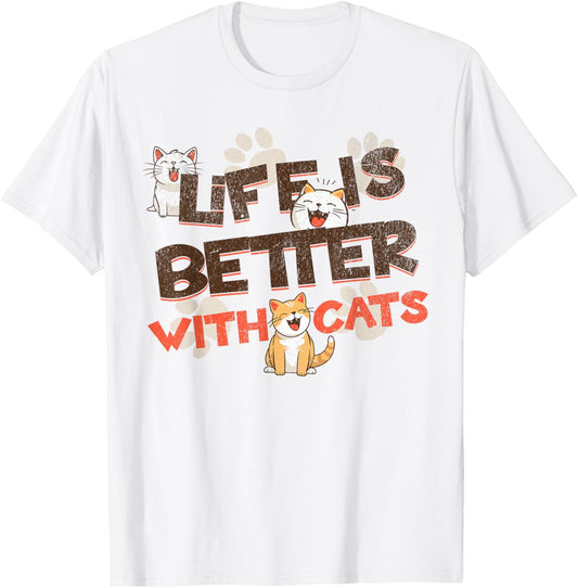 Life is Better With Cats Funny Cats Lover Women Girls Ladies T-Shirt - T-Shirt | White
