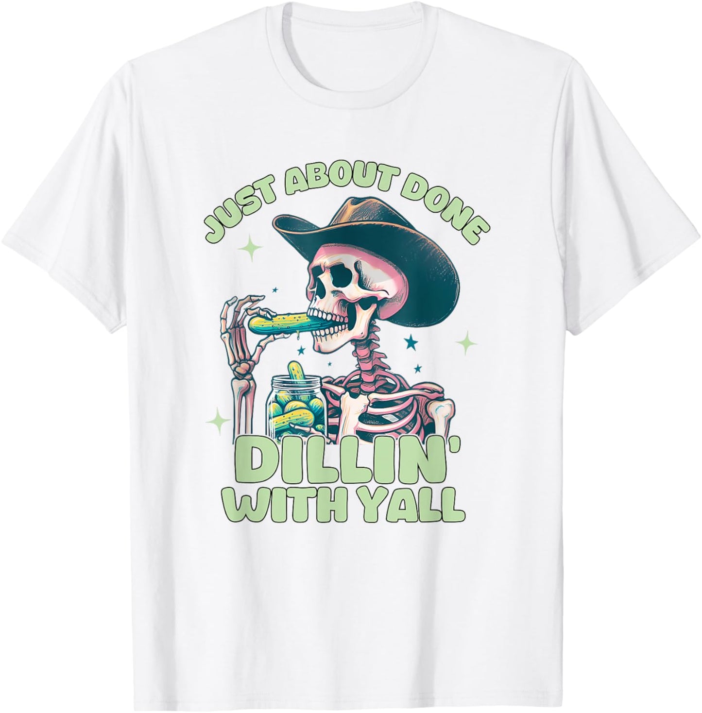 Just About Done Dillin' With Yall, Funny Sarcastic T-Shirt - T-Shirt | White